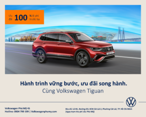 Chương trình ưu đãi tháng 7 “ Hành trình vững bước, ưu đãi song hành” - VW Phú Mỹ